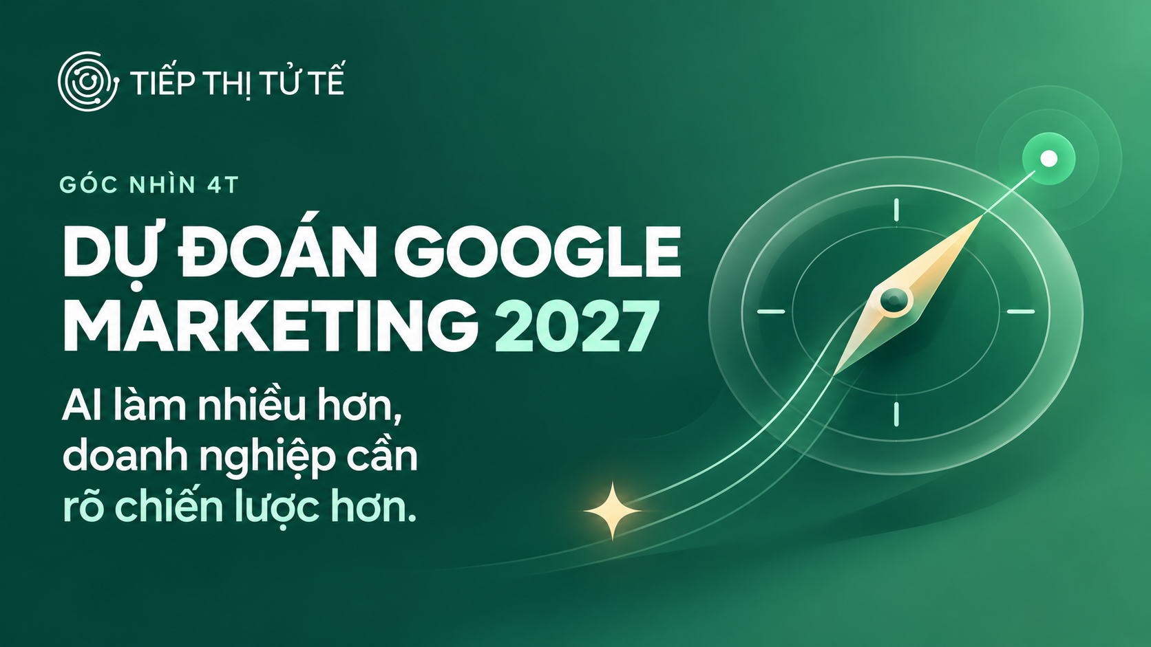 Dự đoán Google Marketing 2027: AI làm nhiều hơn, doanh nghiệp cần rõ chiến lược hơn