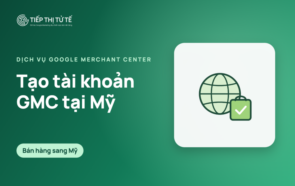 Dịch vụ tạo tài khoản GMC tại Mỹ cho doanh nghiệp Việt