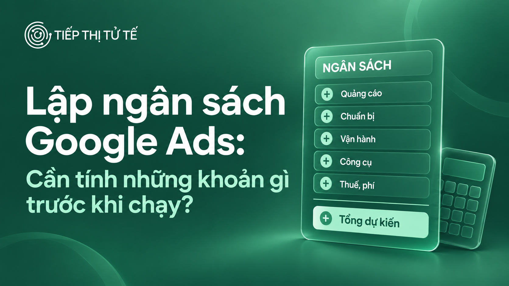 Lập ngân sách Google Ads: cần tính những khoản gì trước khi chạy